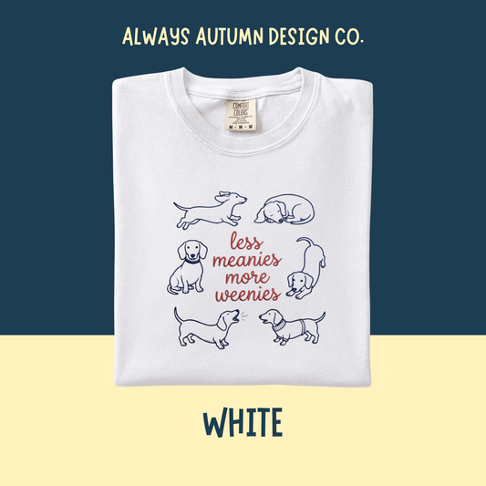 Embroidered Less Meanies More Weenies Shirt