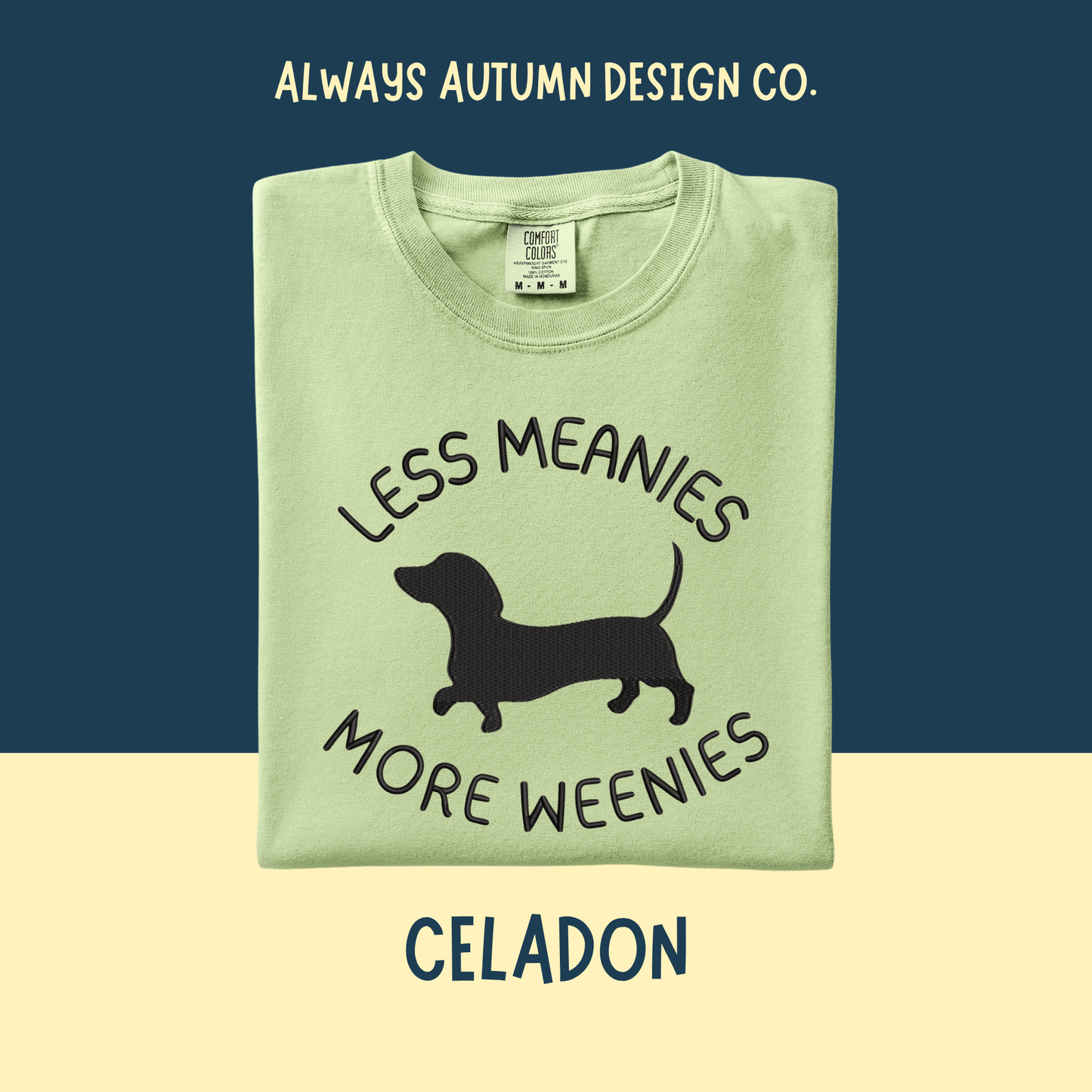 Embroidered Less Meanies More Weenies Shirt