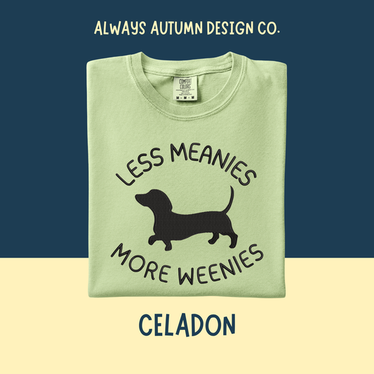 Embroidered Less Meanies More Weenies Shirt