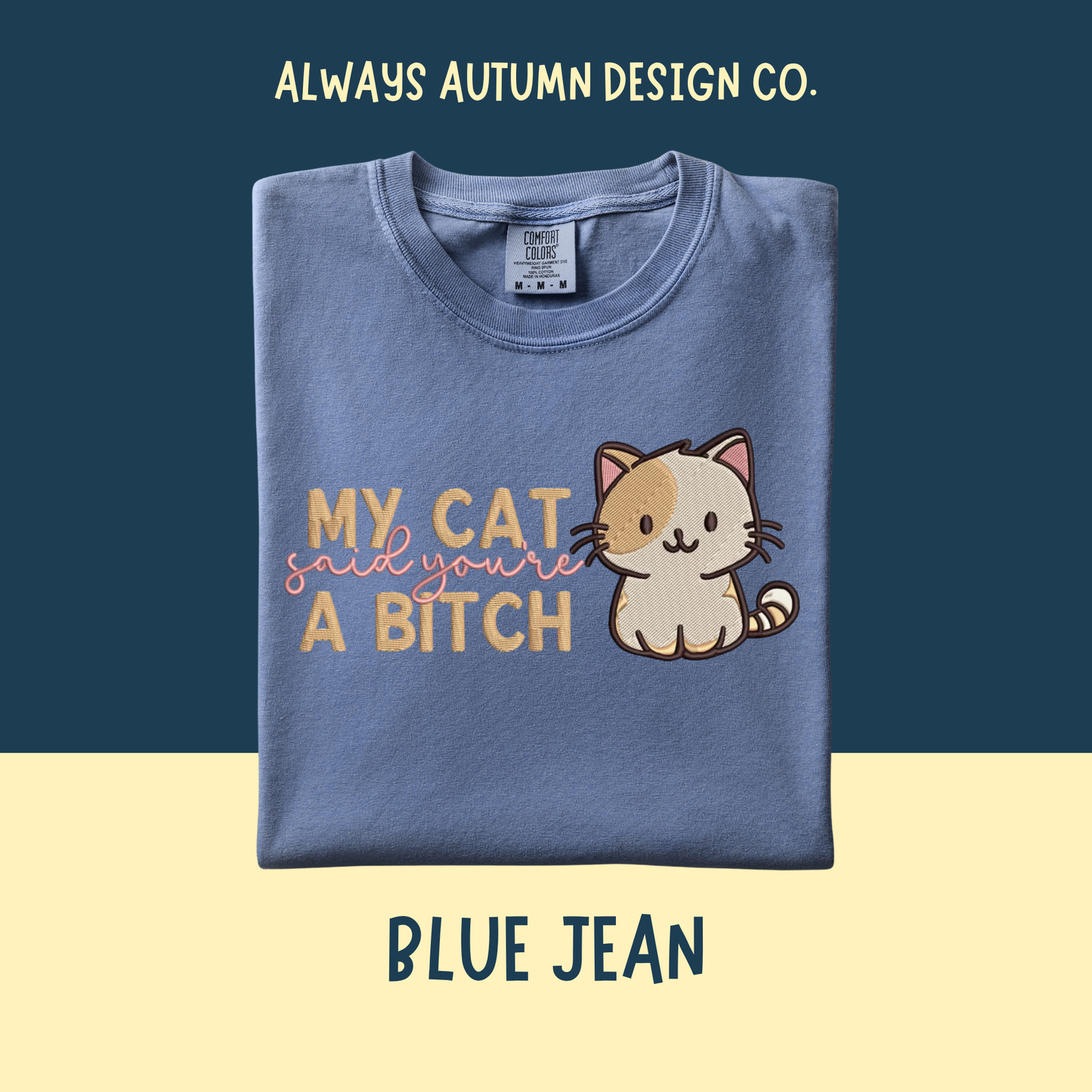 Embroidered My Cat Said You're a Bitch Shirt